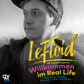 Willkommen im Real Life von LeFloid, Reichel,  Robinson