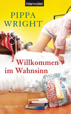 Willkommen im Wahnsinn von Malsch,  Eva, Wright,  Pippa