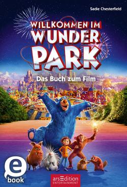 Willkommen im Wunder Park – Das Buch zum Film von Chesterfield,  Sadie, Stratthaus,  Bernd