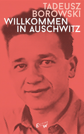 Willkommen in Auschwitz von Becker,  Artur, Borowski,  Tadeusz