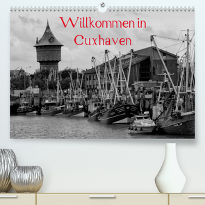 Willkommen in Cuxhaven (Premium, hochwertiger DIN A2 Wandkalender 2023, Kunstdruck in Hochglanz) von kattobello