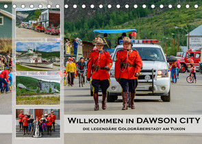 Willkommen in Dawson City – Die legendäre Goldgräberstadt am Yukon (Tischkalender 2023 DIN A5 quer) von Wilczek,  Dieter-M.