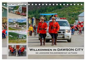 Willkommen in Dawson City – Die legendäre Goldgräberstadt am Yukon (Tischkalender 2024 DIN A5 quer), CALVENDO Monatskalender von Wilczek,  Dieter-M.