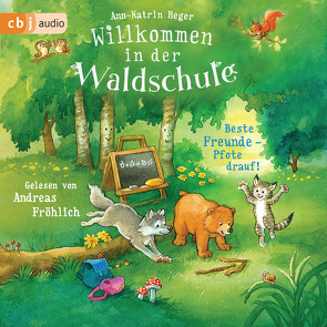 Willkommen in der Waldschule – Beste Freunde – Pfote drauf! von Fröhlich,  Andreas, Heger,  Ann-Katrin