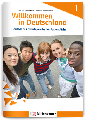 Willkommen in Deutschland – Deutsch als Zweitsprache für Jugendliche, Gemeinsam Lernen I von Dr. Reddig-Korn,  Birgitta, Velimvassakis,  Constanze