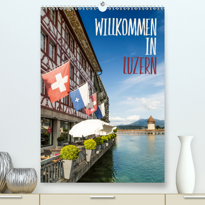 Willkommen in Luzern (Premium, hochwertiger DIN A2 Wandkalender 2020, Kunstdruck in Hochglanz) von Viola,  Melanie