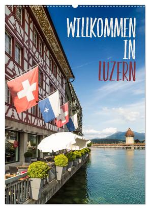 Willkommen in Luzern (Wandkalender 2024 DIN A2 hoch), CALVENDO Monatskalender von Viola,  Melanie