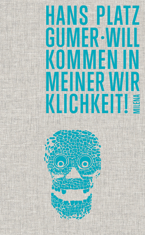 Willkommen in meiner Wirklichkeit! von Abbrederis,  Christoph, Platzgumer,  Hans