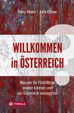 Willkommen in Österreich? von Maier,  Ferry, Ortner,  Julia