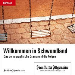 Willkommen in Schwundland von Frankfurter Allgemeine Archiv, Pessler,  Olaf, Trötscher,  Hans Peter