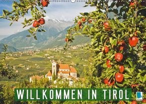 Willkommen in Tirol (Wandkalender 2019 DIN A2 quer) von CALVENDO