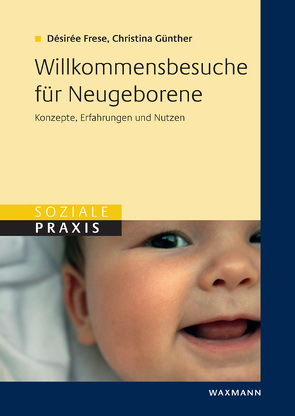 Willkommensbesuche für Neugeborene von Frese,  Désirée, Günther,  Christina