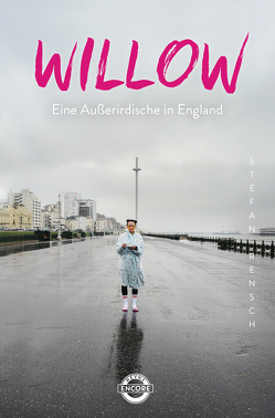 Willow – Eine Außerirdische in England von Rensch,  Stefan