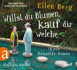 Willst du Blumen, kauf dir welche von Berg,  Ellen, Mittelstaedt,  Tessa