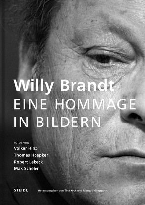 Willy Brandt von Hinz,  Volker, Hoepker,  Thomas, Keck,  Tina, Klingsorn,  Margot, Lebeck,  Robert, Scheler,  Max