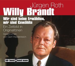 Willy Brandt von Heidenreich,  Gert, Roth,  Jürgen