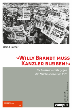 »Willy Brandt muss Kanzler bleiben!« von Rother,  Bernd