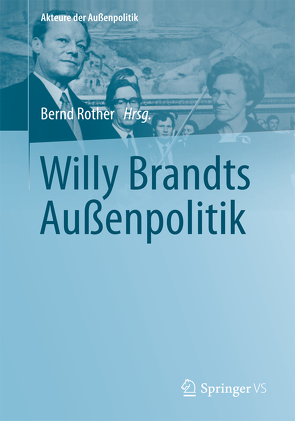 Willy Brandts Außenpolitik von Rother,  Bernd