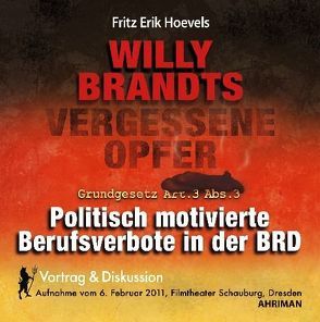 Willy Brantds vergessene Opfer – politisch motivierte Berufsverbote in der BRD von Hoevels,  Fritz Erik