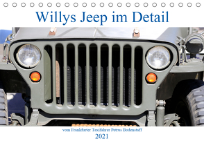 Willys Jeep im Detail vom Frankfurter Taxifahrer Petrus Bodenstaff (Tischkalender 2021 DIN A5 quer) von Bodenstaff Karin Vahlberg Ruf,  Petrus