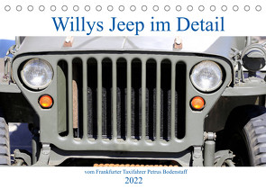 Willys Jeep im Detail vom Frankfurter Taxifahrer Petrus Bodenstaff (Tischkalender 2022 DIN A5 quer) von Bodenstaff Karin Vahlberg Ruf,  Petrus