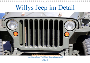 Willys Jeep im Detail vom Frankfurter Taxifahrer Petrus Bodenstaff (Wandkalender 2021 DIN A3 quer) von Bodenstaff Karin Vahlberg Ruf,  Petrus