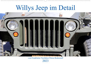 Willys Jeep im Detail vom Frankfurter Taxifahrer Petrus Bodenstaff (Wandkalender 2023 DIN A2 quer) von Bodenstaff Karin Vahlberg Ruf,  Petrus