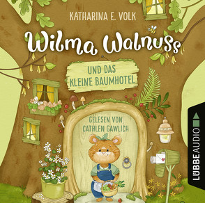 Wilma Walnuss und das kleine Baumhotel von Gawlich,  Cathlen, Paehl,  Nora, Volk,  Katharina E.