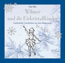 Wilmor und die Eiskristallkinder von Ost,  Ute