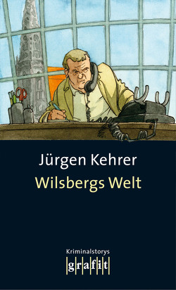 Wilsbergs Welt von Kehrer,  Jürgen