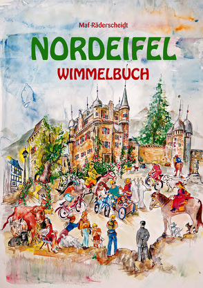 Wimmelbuch Nordeifel von Maf,  Räderscheidt