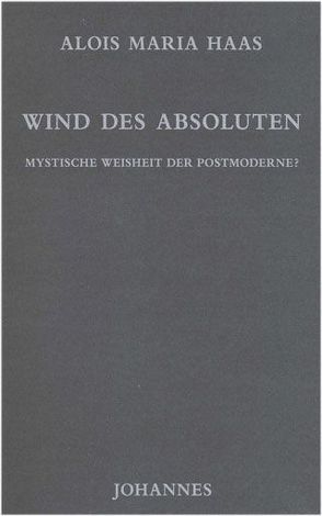Wind des Absoluten von Haas,  Alois Maria