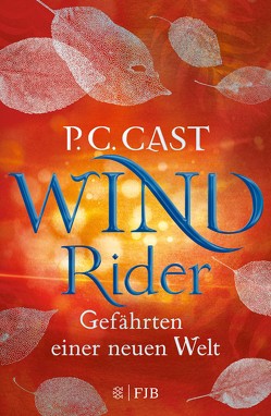 Wind Rider: Gefährten einer neuen Welt von Blum,  Christine, Cast,  P.C.