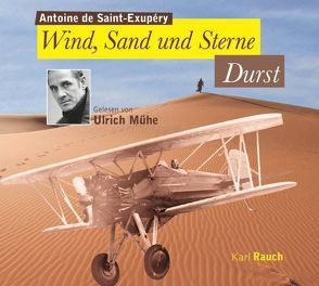 Wind, Sand und Sterne – Durst von Becker,  Henrik, Mühe,  Ulrich, Saint-Exupéry,  Antoine de