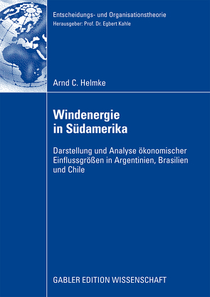 Windenergie in Südamerika von Helmke,  Arnd C., Kahle,  Prof. Dr. Egbert