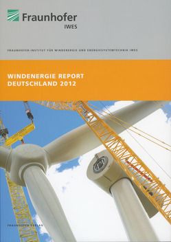 Windenergie Report Deutschland 2012. von Berkhout,  Volker, Faulstich,  Stefan, Görg,  Philip