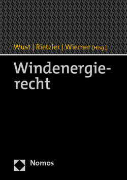 Windenergierecht von Rietzler,  Andreas, Wiemer,  Julia, Wust,  Bernd