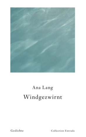 Windgezwirnt von Lang,  Ana