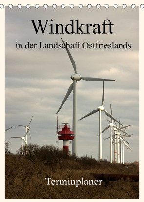 Windkraft in der Landschaft Ostfrieslands / Terminplaner (Tischkalender 2022 DIN A5 hoch) von Poetsch,  Rolf