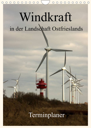 Windkraft in der Landschaft Ostfrieslands / Terminplaner (Wandkalender 2022 DIN A4 hoch) von Poetsch,  Rolf