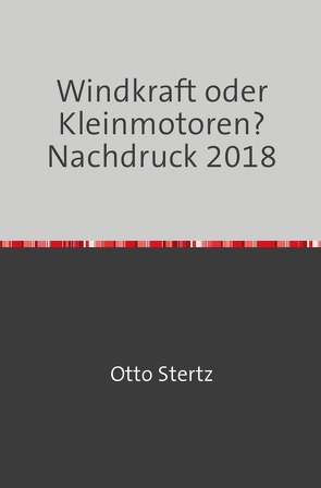 Windkraft oder Kleinmotoren? von Stertz,  Otto