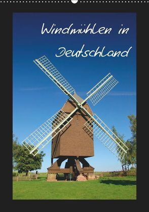 Windmühlen in Deutschland (Wandkalender 2019 DIN A2 hoch) von Scholz,  Frauke