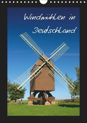 Windmühlen in Deutschland (Wandkalender 2019 DIN A4 hoch) von Scholz,  Frauke