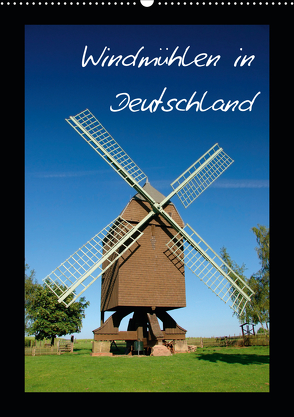 Windmühlen in Deutschland (Wandkalender 2020 DIN A2 hoch) von Scholz,  Frauke
