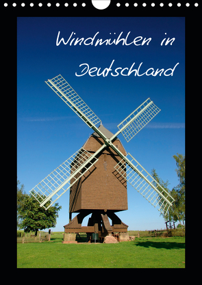 Windmühlen in Deutschland (Wandkalender 2021 DIN A4 hoch) von Scholz,  Frauke
