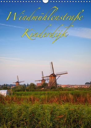 Windmühlenstraße Kinderdijk (Wandkalender 2019 DIN A3 hoch) von Wigger,  Dominik