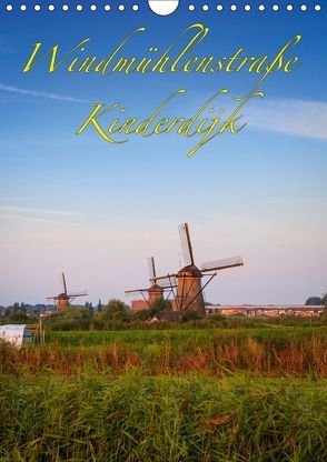 Windmühlenstraße Kinderdijk (Wandkalender 2019 DIN A4 hoch) von Wigger,  Dominik