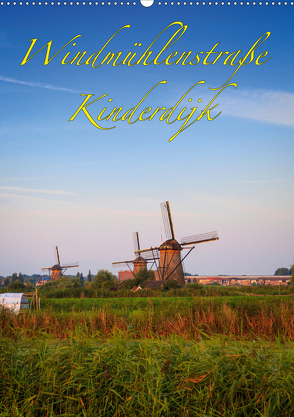 Windmühlenstraße Kinderdijk (Wandkalender 2020 DIN A2 hoch) von Wigger,  Dominik