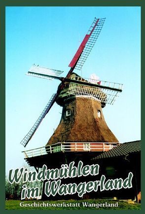 Windmühlen im Wangerland von Gerken,  Almke, Rieken,  Gerhard