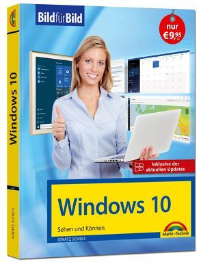 Windows 10 Bild für Bild – inklusive aktuellster Updates – Anleitung in Bildern von Schels,  Ignatz